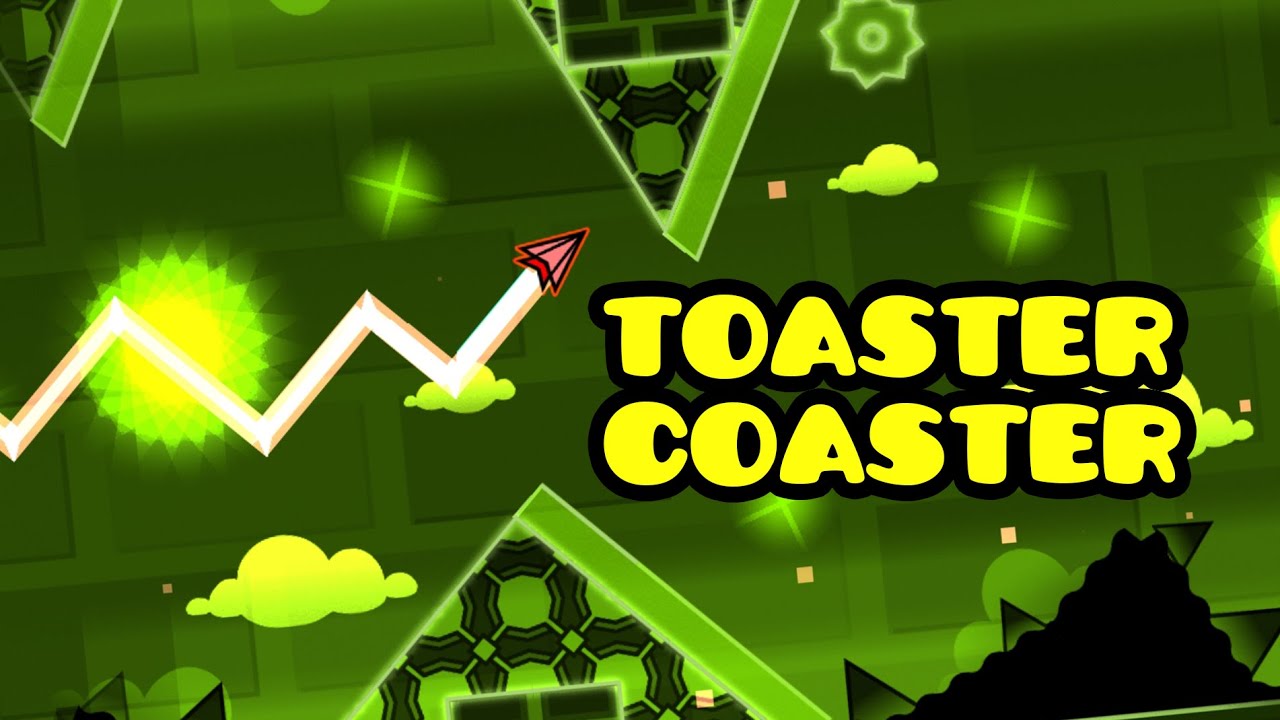 ESPECTACULAR! Geometry Dash [1.9] - Toaster Coaster by Viprin - Bycraftxx