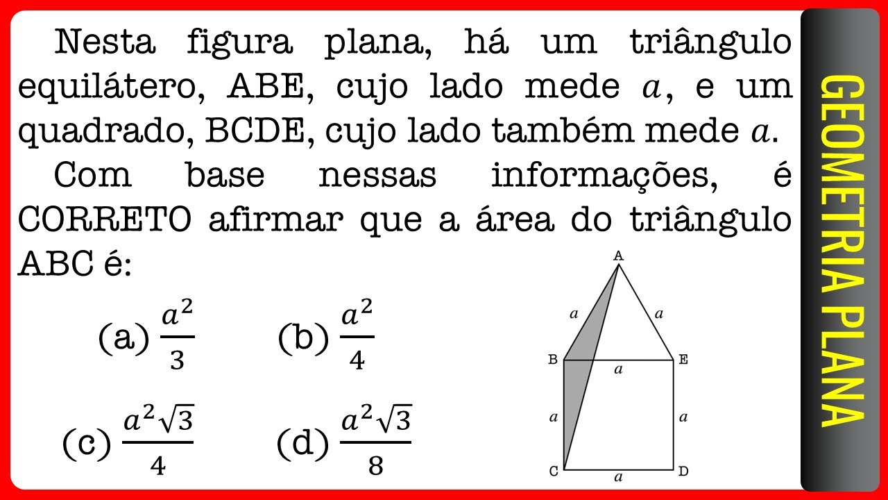 UFMG || Geometria Plana || Nesta figura plana, há um triângulo equilátero, ABE, cujo lado mede 𝑎, e