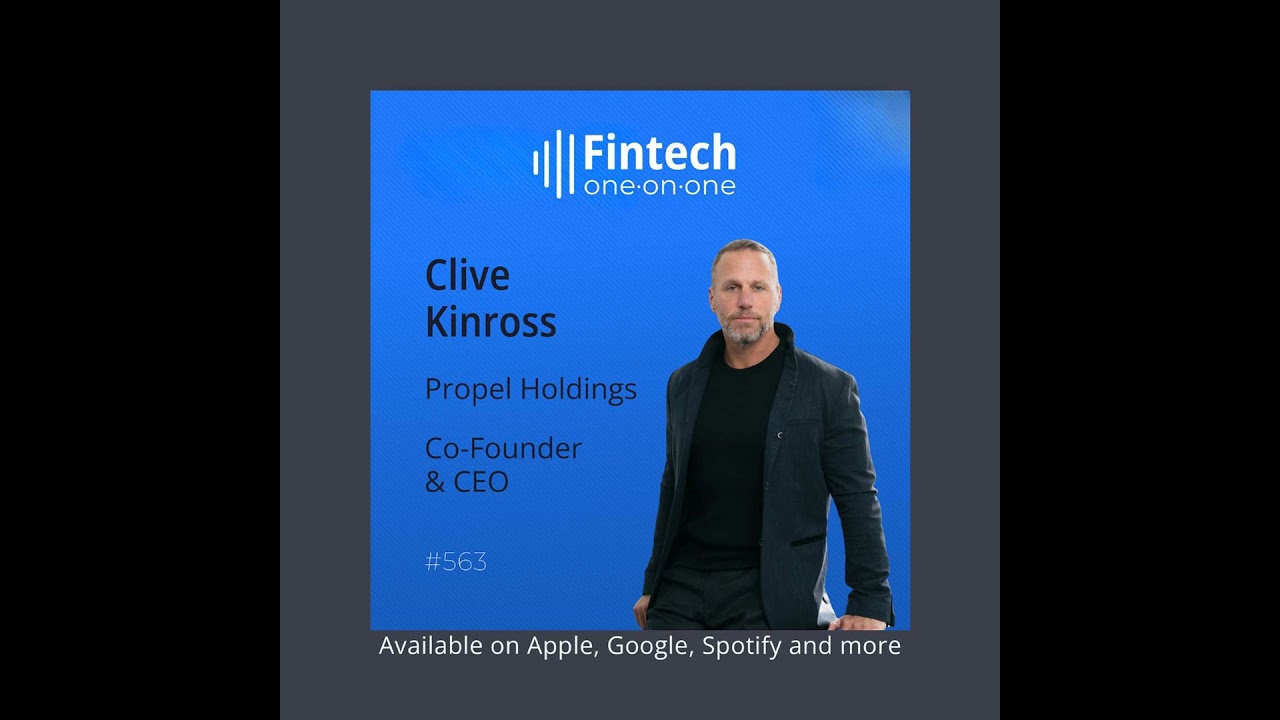 Clive Kinross, CEO of Propel Holdings, on building a profitable fintech lender with just $4 million