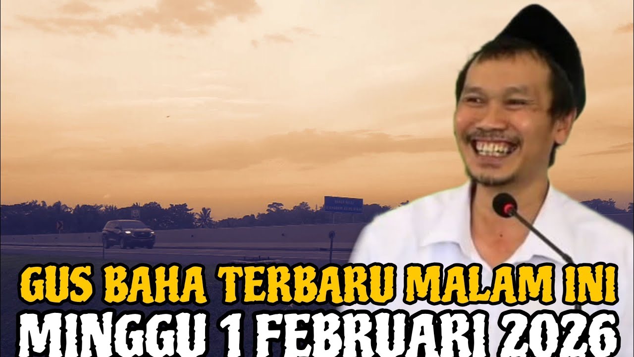 Gus Baha Terbaru Malam Hari Ini Minggu 1 Februari 2026