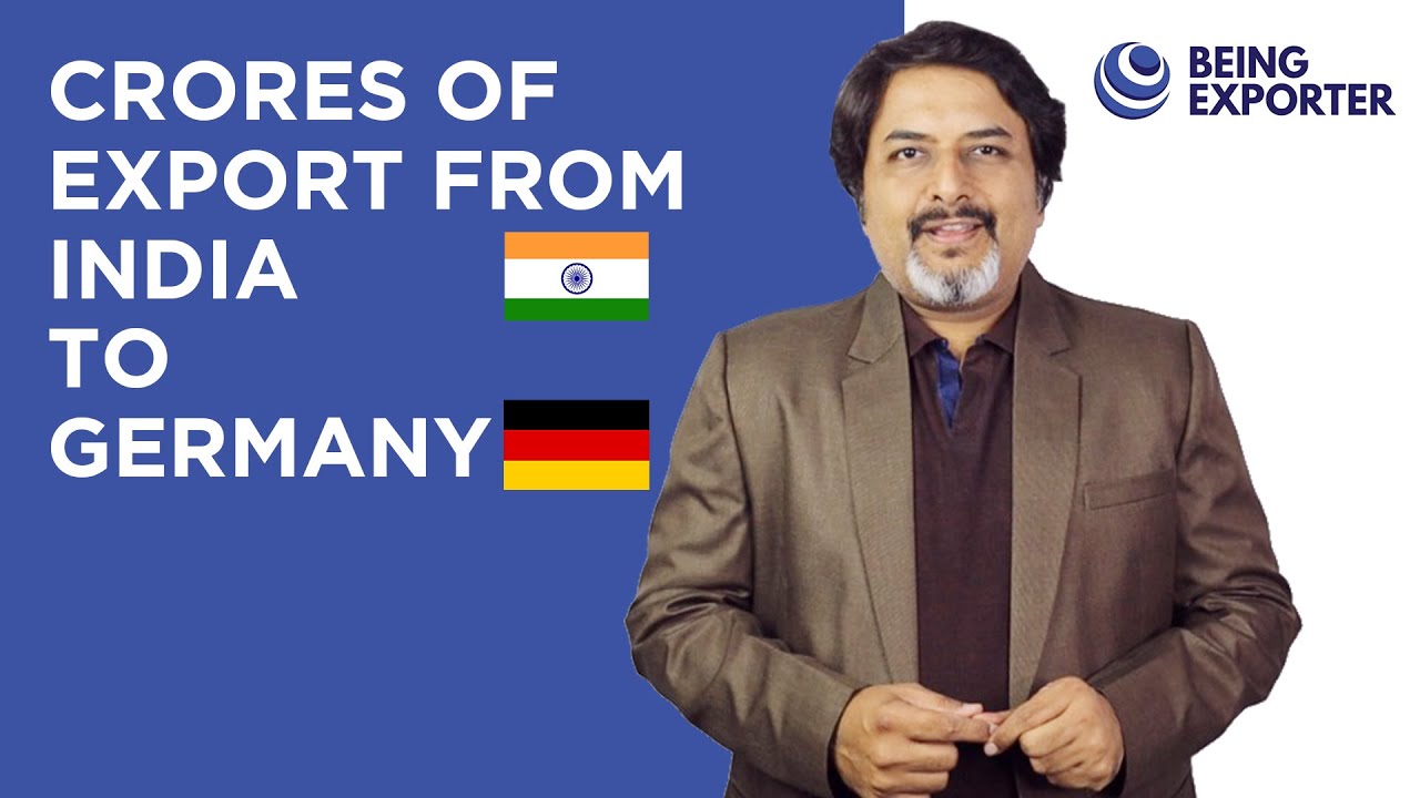Export from India to Germany | Bhagirath Goswami | Being Exporter