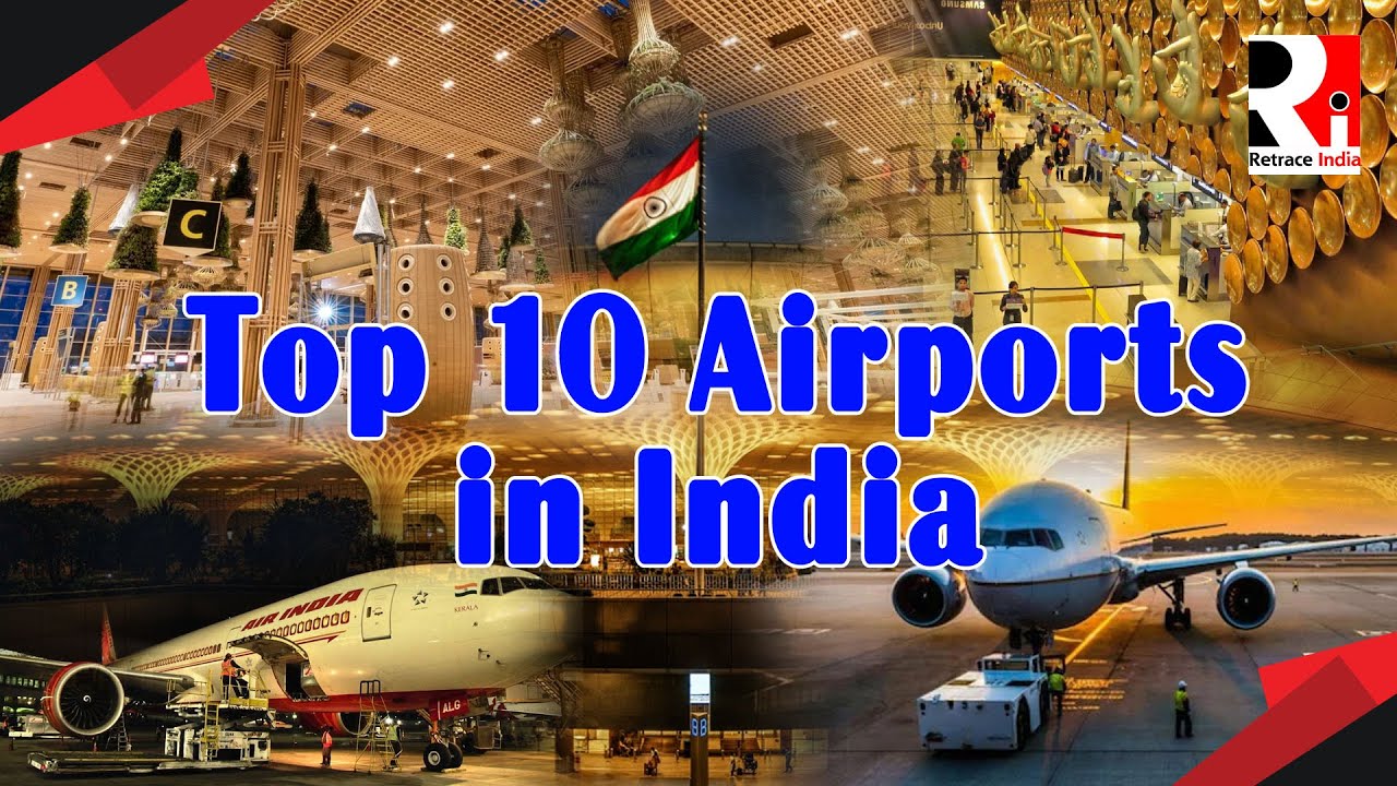 Top 10 Airports in India | Retrace India | List of the busiest airports in India ||