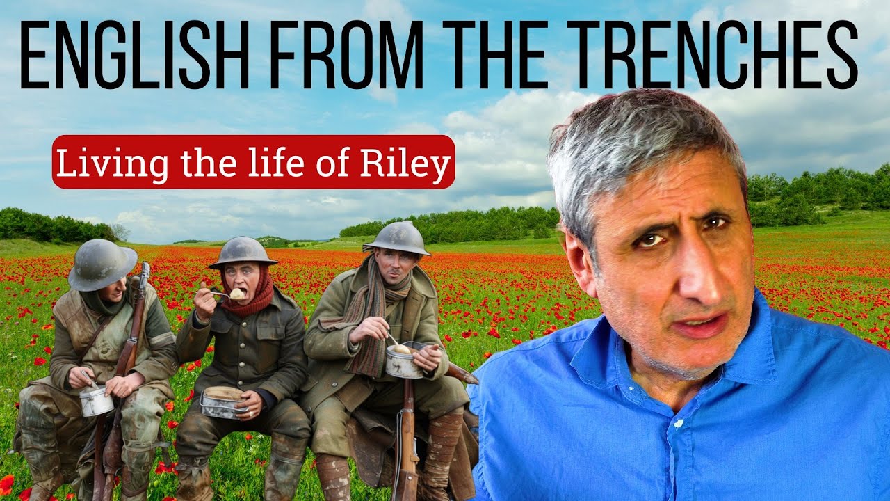 Live the Life of Riley and Other First World War Expressions