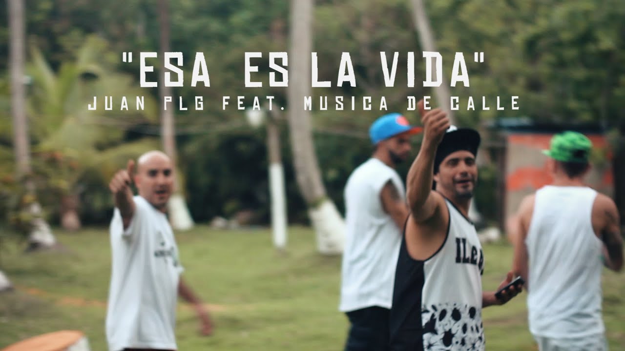 Juan Plaga FT. Música de Calle - ESA ES LA VIDA