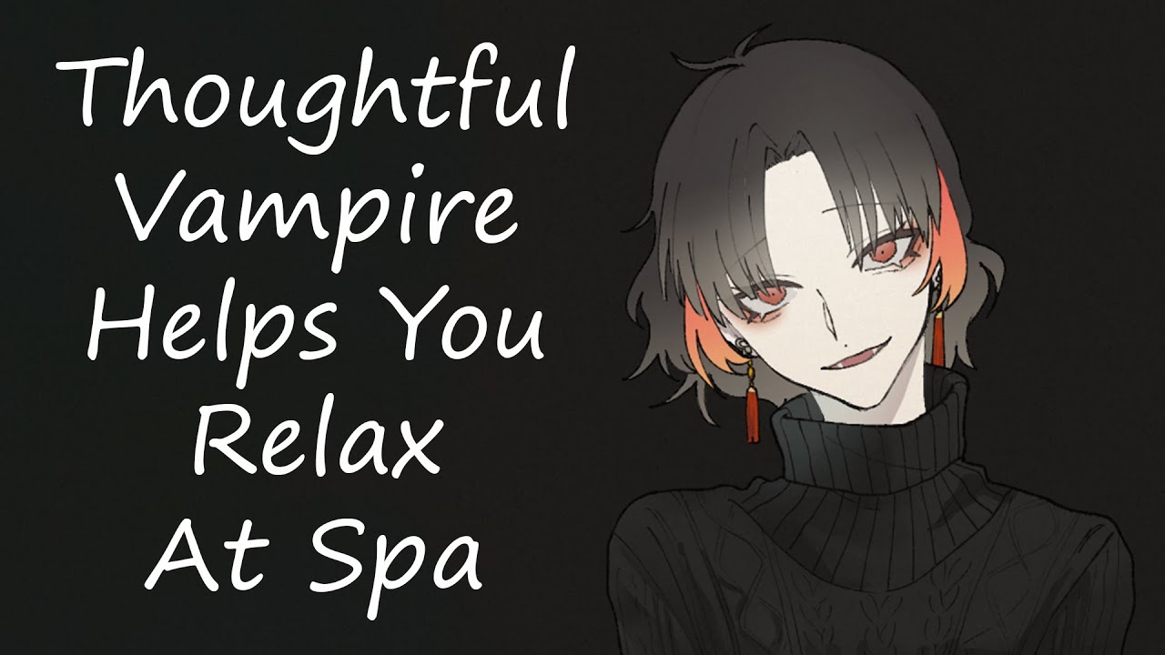 Thoughtful Vampire Helps You Relax At Spa [Feeding] [ASMR] [M4A] [Sleep] [Soft-Spoken]