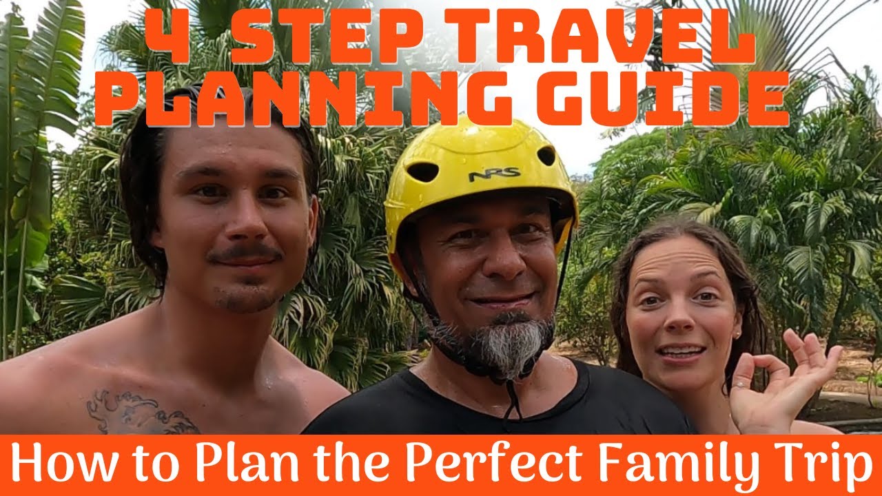 Family Travel Planning Guide : Tips for planning the perfect , inclusive , family vacation 2022