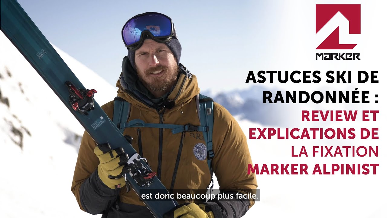 MARKER ALPINIST - Présentation et explication de la fixation de ski de randonnée