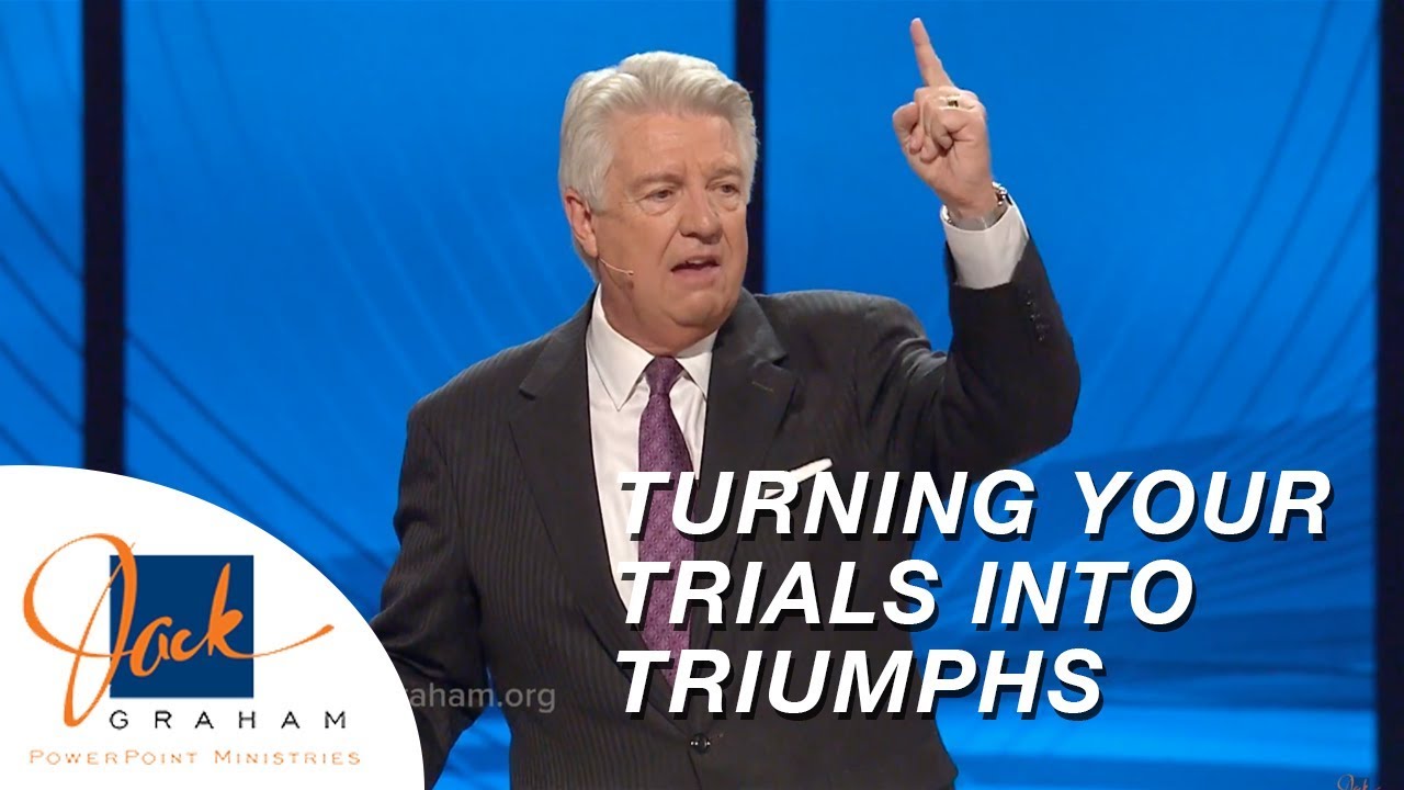 Turning Your Trials into Triumphs | PowerPoint with Dr. Jack Graham