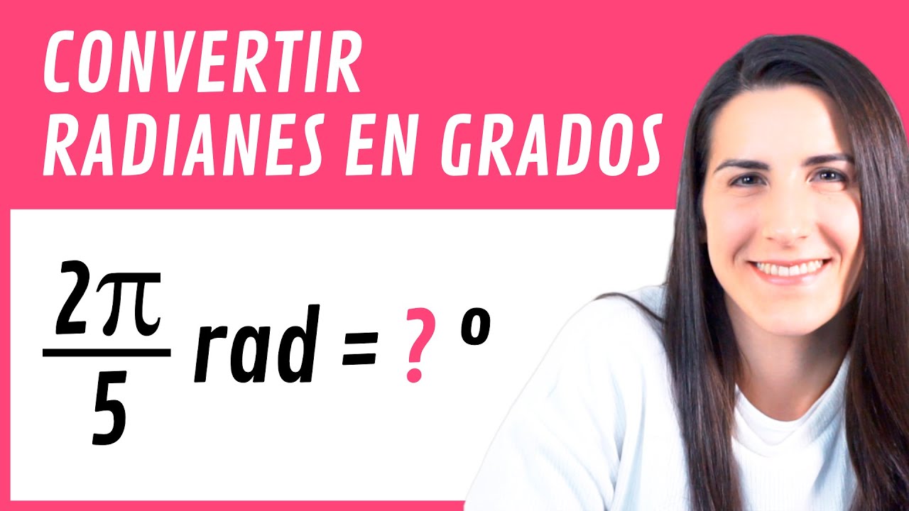 Convertir RADIANES en GRADOS 🌝