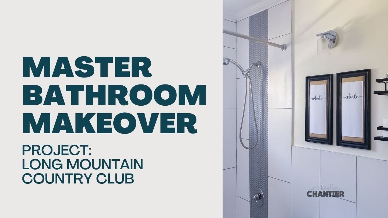 MASTER BATHROOM MAKEOVER || Project Long Mountain Country Club by Chantier Construction