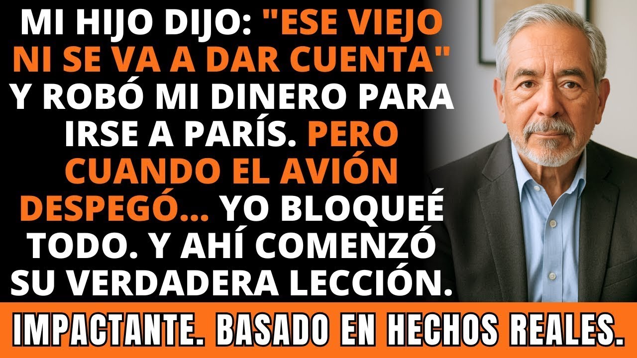Mi Hijo Robó Mi Dinero y Dijo: “Es Idiota.” Cuando Llegó a París, Todo Estaba Bloqueado. IMPACTANTE.