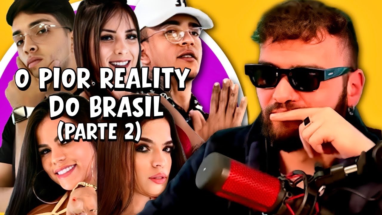 O PIOR REALITY DO BRASIL (parte 2)
