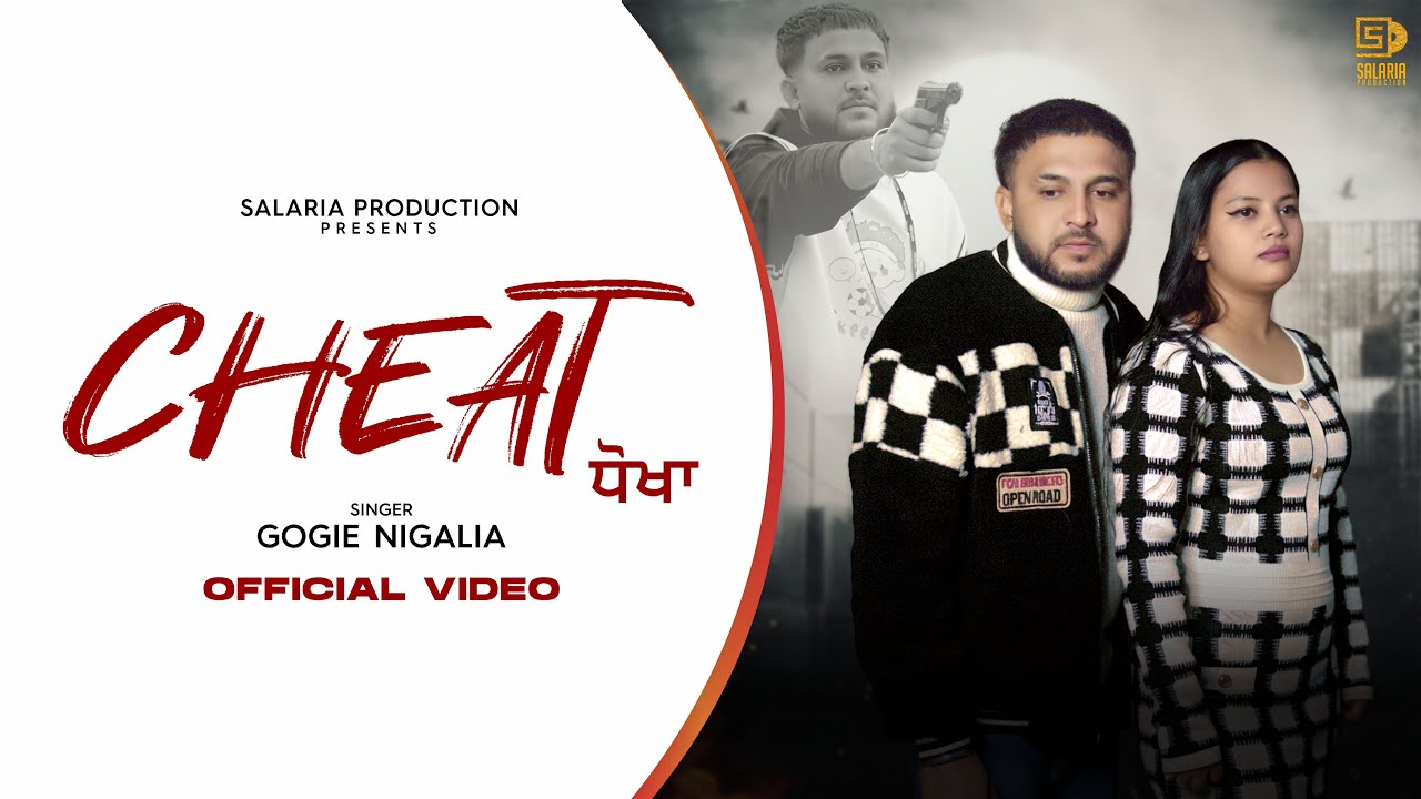 Cheat ( Official Video ) Gogie Nigalia | Manna Salaria | Salaria Production | New Punjabi Song 2025