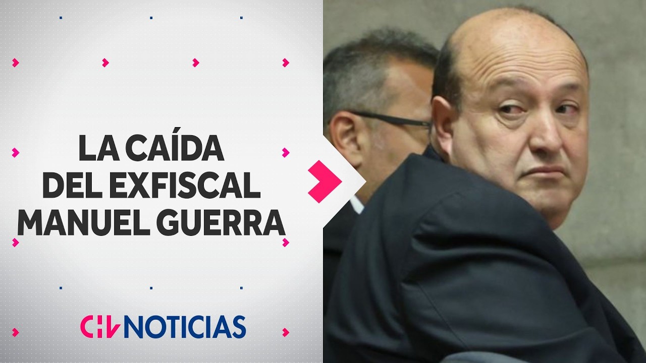 La caída del exfiscal Manuel Guerra: Los delitos que lo llevaron a la cárcel - CHV Noticias