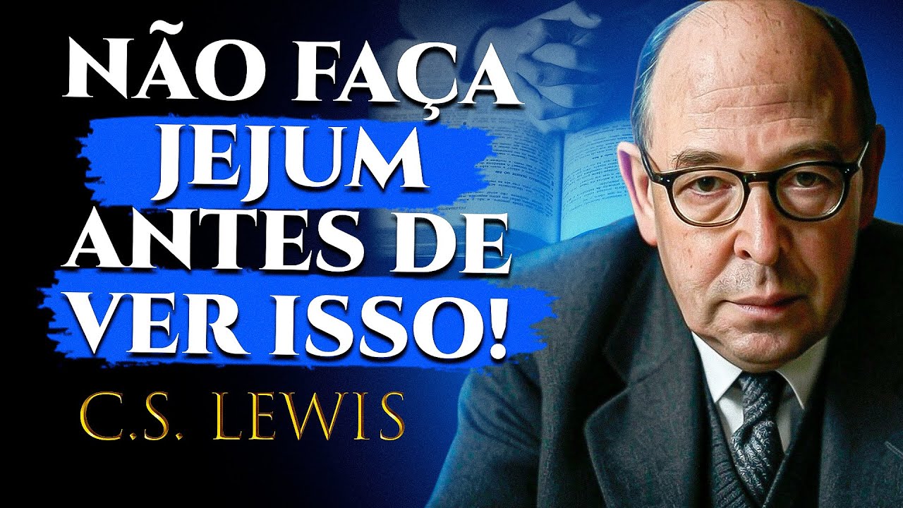 Jejum Espiritual: O Ensino Bíblico Que Mudará Sua Vida! | C.S. Lewis 2025
