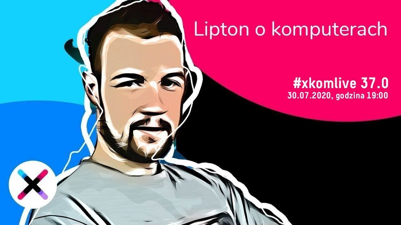 Wszystko o komputerach - (prze)pytaj Liptona - #xkomlive 37.0