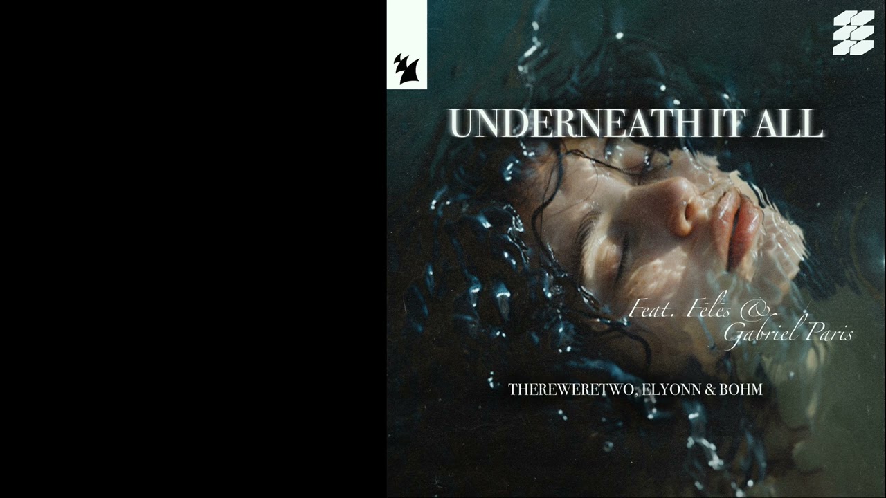 ThereWereTwo & Elyonn & Böhm - Underneath It All