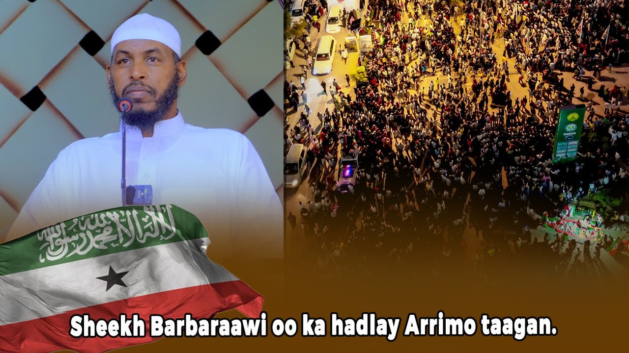 Sheekh Barbaraawi oo Ka Hadlay Arrimo Taagan