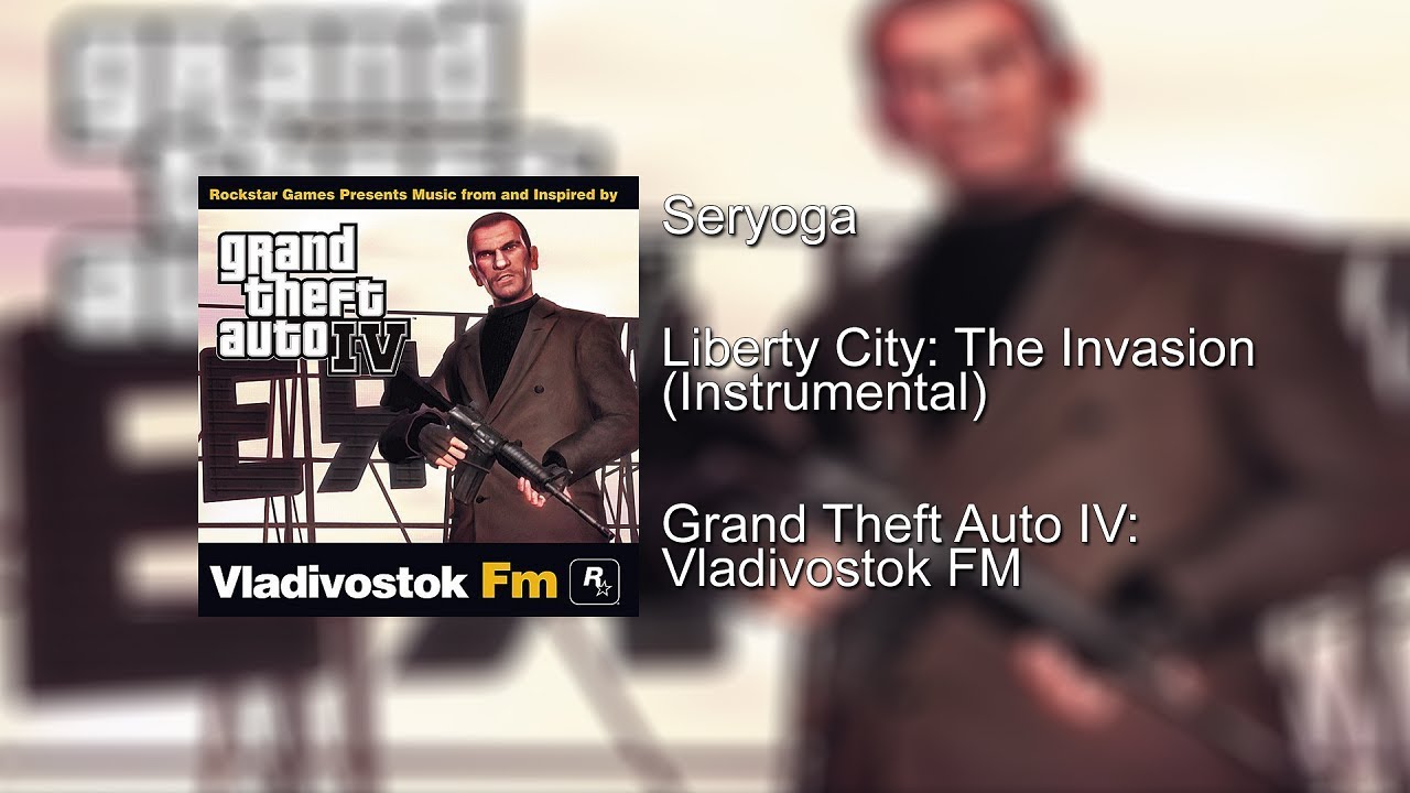 Seryoga - Liberty City: The Invasion (Instrumental) [HQ] | GTA IV: Vladivostok FM
