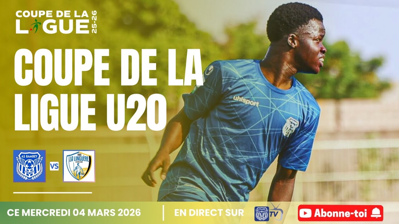 🔴⚽EN DIRECT |COUPE DE LA LIGUE U20 - 2&Egrave;ME JOURN&Eacute;E : AS BAMBEY & LINGUERE. CE MER. 04 MARS 2026.