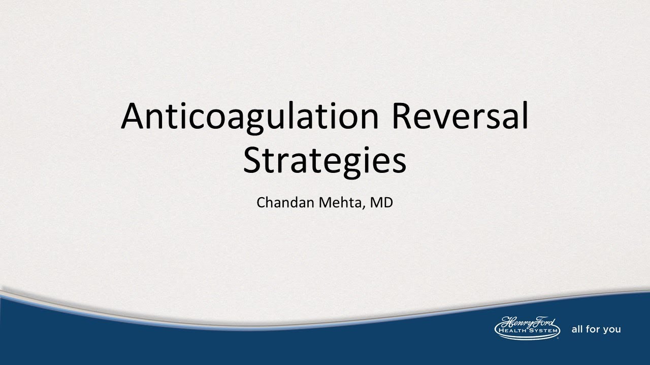 Anticoagulation Reversal Strategies