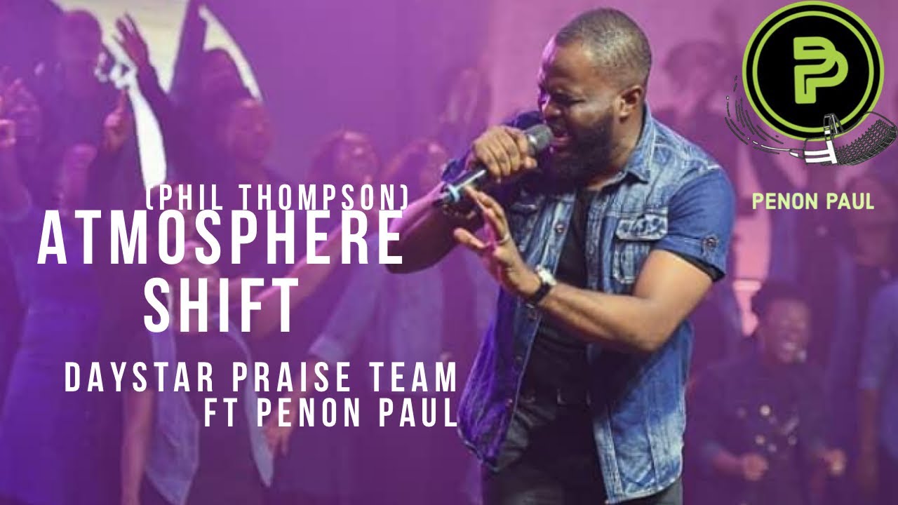 Atmosphere Shift by Daystar Praise Team ft.  Penon Paul