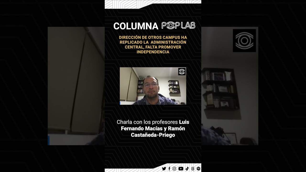 Direcci&oacute;n de otros campus ha replicado administraci&oacute;n central #videocolumna #VideoColumna #resumen