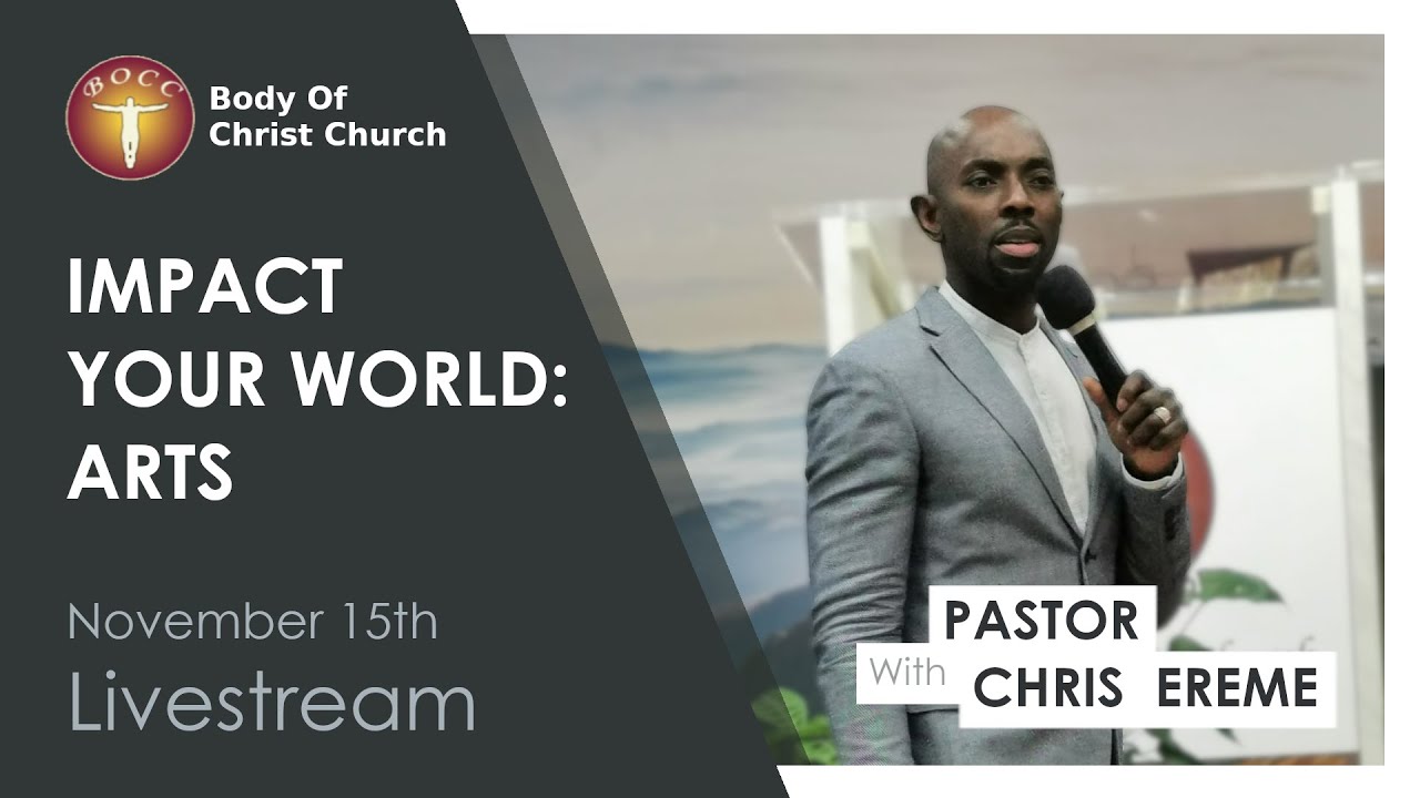 IMPACT YOUR WORLD: ARTS | PASTOR CHRIS EREME | BODY OF CHRIST CHURCH STUTTGART