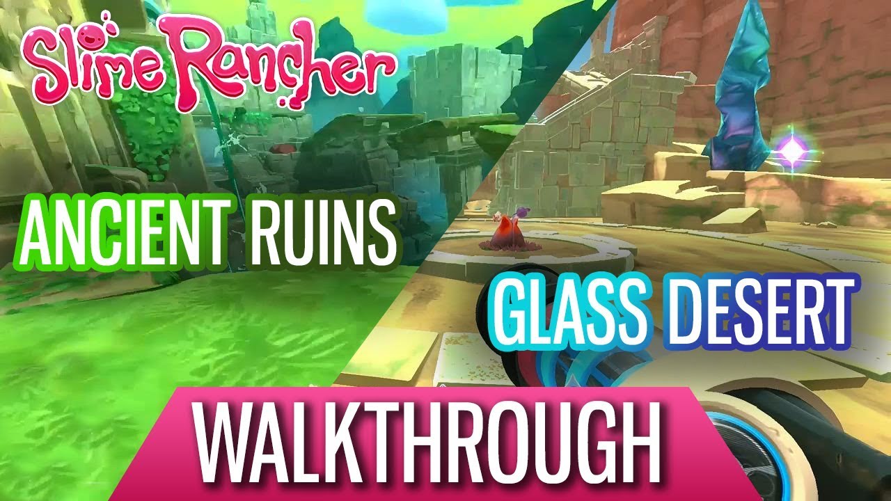 Slime Rancher Ancient Ruins/Glass Desert WALKTHROUGH (All Fountains/Gordos)