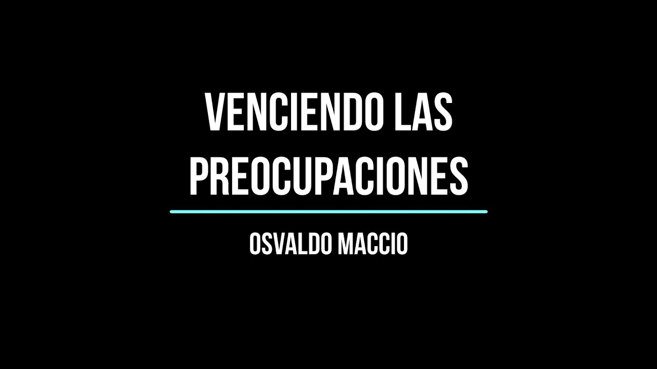 Venciendo las preocupaciones