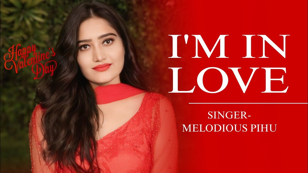 I'm In Love: Melodious Pihu | Valentine's day Special 2025 | Aashirwad Music Studio