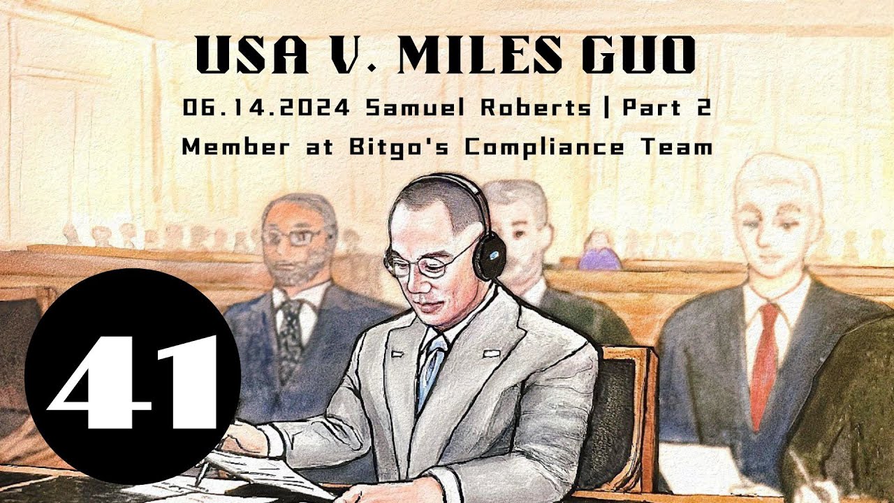 EP 41｜Samuel Roberts, Member at Bitgo's Compliance Team (Part 2)｜Gov't Witness #18｜Miles Guo｜Audio
