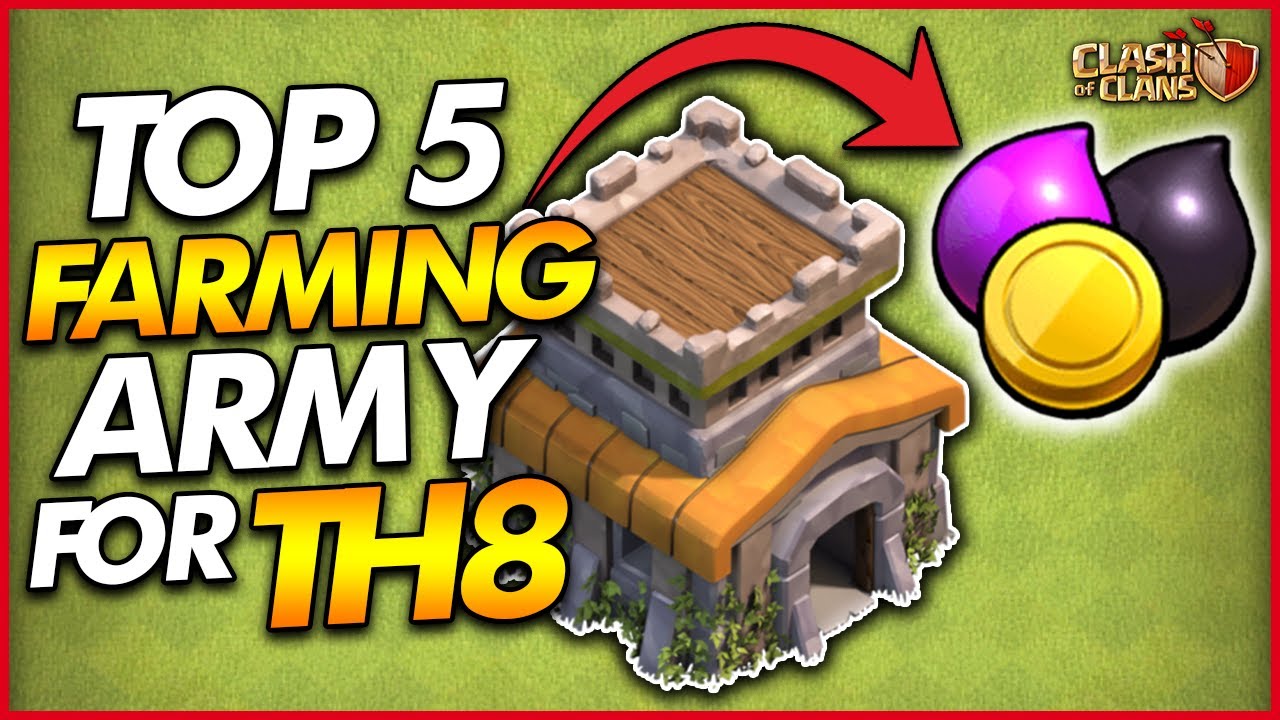 TOP 5 BEST FARMING ATTACK STRATEGIES FOR TH8 - Clash of Clans
