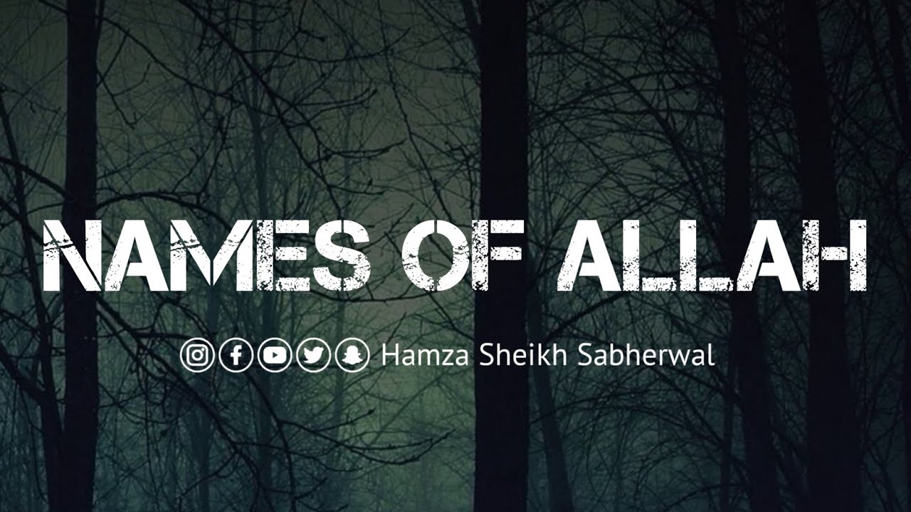| Name&rsquo;s of Allah | Ft Hamza Sheikh Sabherwal |