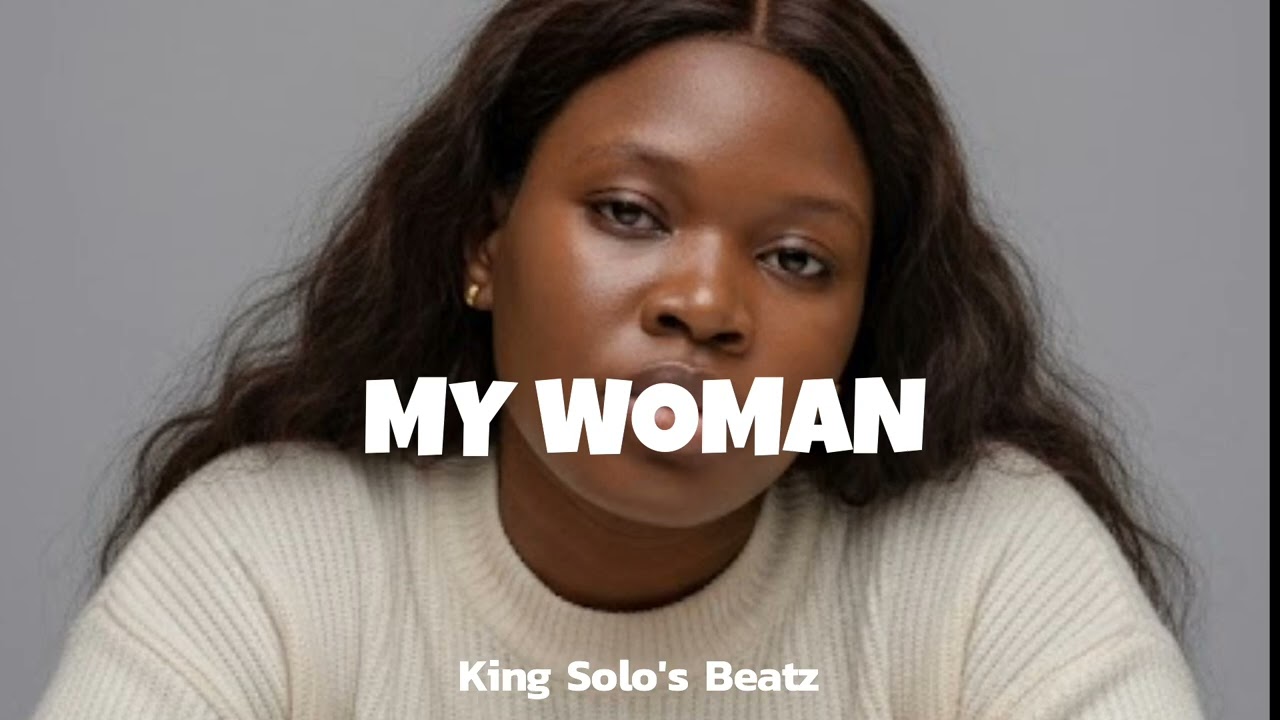My woman - PapiSolo x King Solo's Beatz 