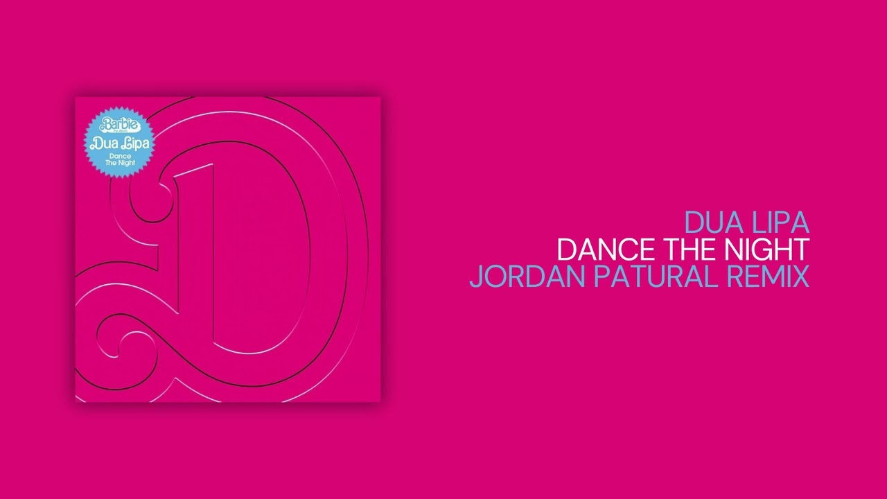 Dua Lipa - Dance The Night (From Barbie The Album) [Jordan Patural Remix]