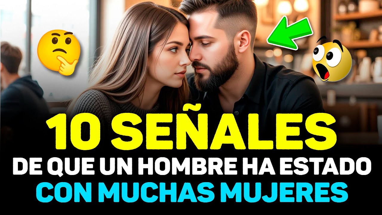 10 SEÑALES DE QUE UN HOMBRE HA TENIDO VARIAS PAREJAS [¡TE SORPRENDERÁ EL NÚMERO 7!]