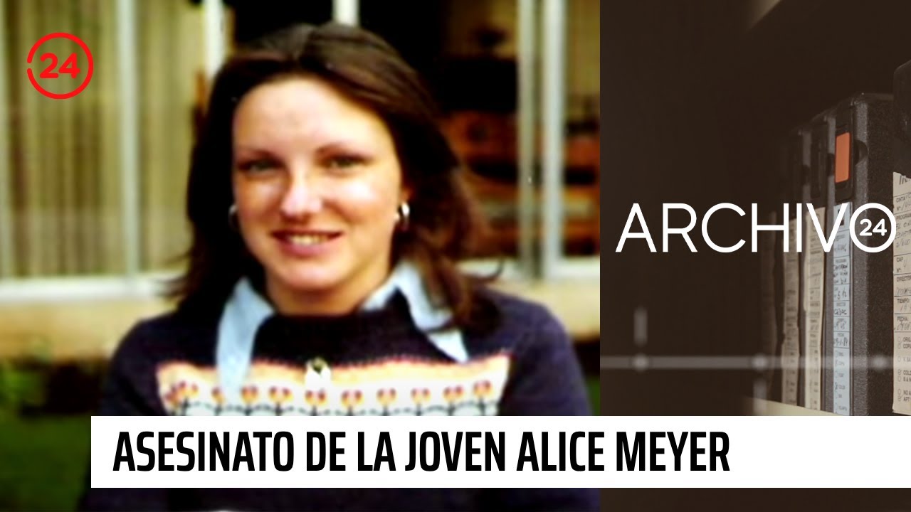 Archivo 24: A 35 años del asesinato de la joven Alice Meyer | 24 Horas TVN Chile