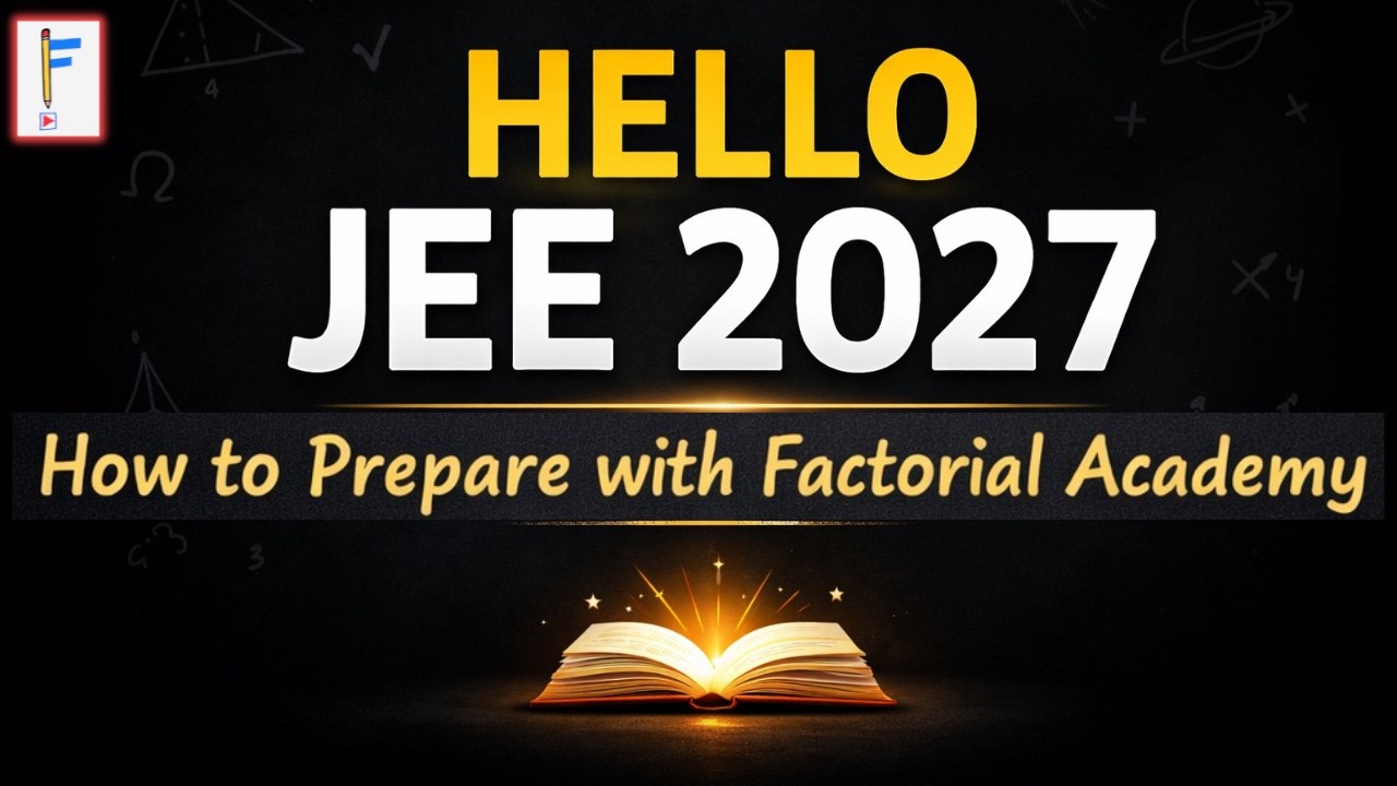 JEE 2027 Maths Strategy | How to Use Factorial Academy Properly