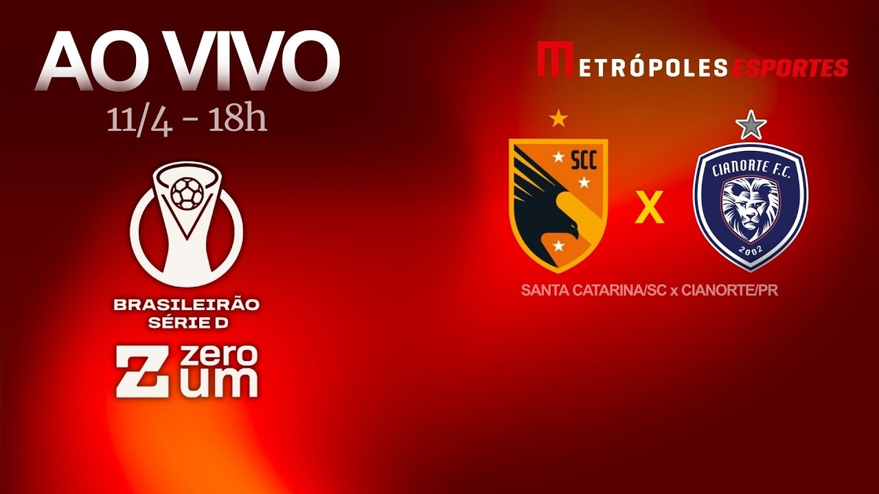 SANTA CATARINA x CIANORTE - BRASILEIR&Atilde;O S&Eacute;RIE D 2026 - AO VIVO E COM IMAGENS - 11.04.26