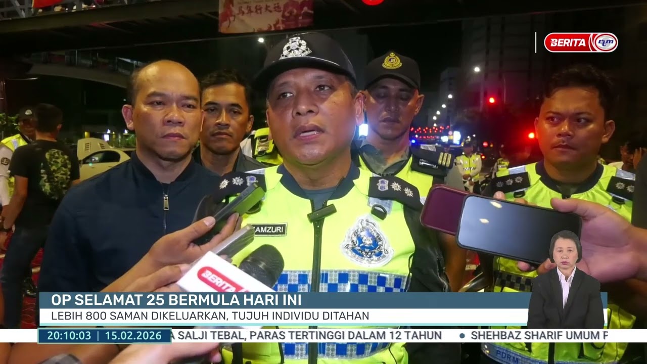 15 FEB 2026 - BP - OP SELAMAT 25 BERMULA HARI INI: LEBIH 800 SAMAN DIKELUARKAN, 7 INDIVIDU DITAHAN
