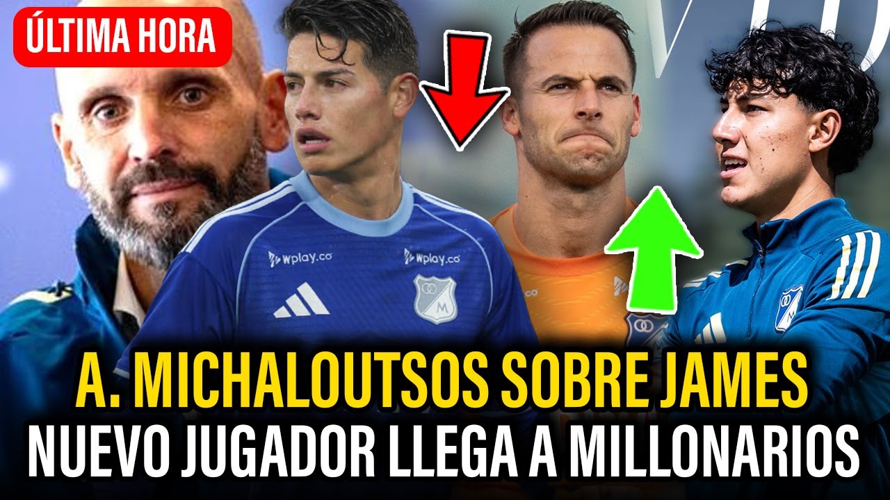 Ariel Michaloutsos HABLÓ SOBRE JAMES | De Amores NO CONVOCADO | NUEVO JUGADOR a Millonarios