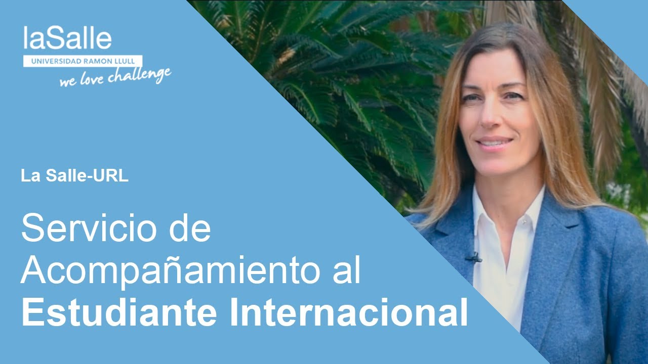 Acompañamiento al Estudiante Internacional – Professional Development Center | La Salle–URL