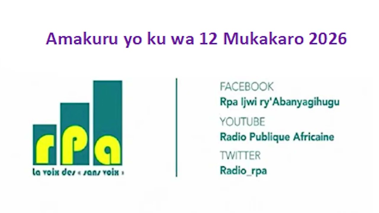 Amakuru yo ku wa 12 Mukakaro 2026