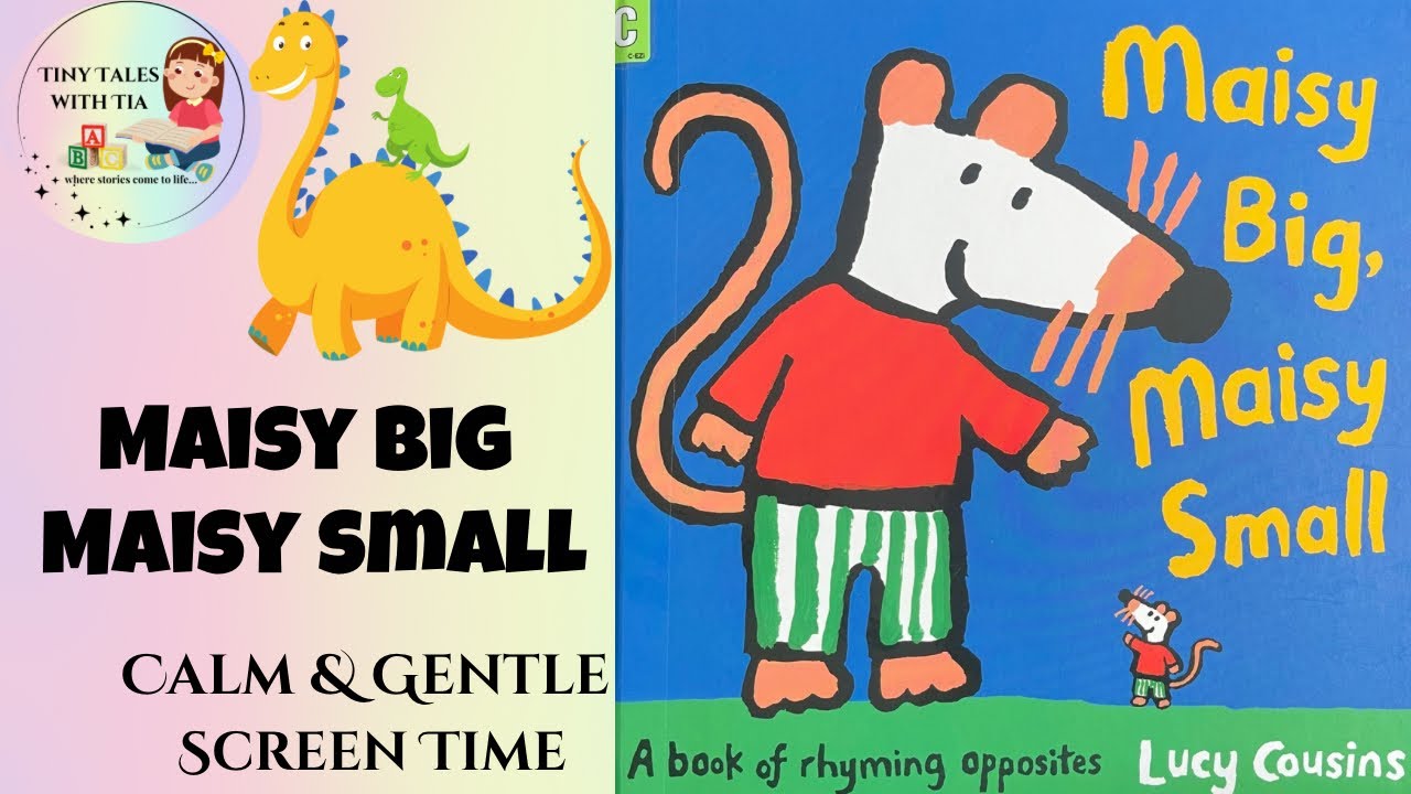 Maisy Big, Maisy Small | Opposites Read Aloud for Kids | Tiny Tales with Tia