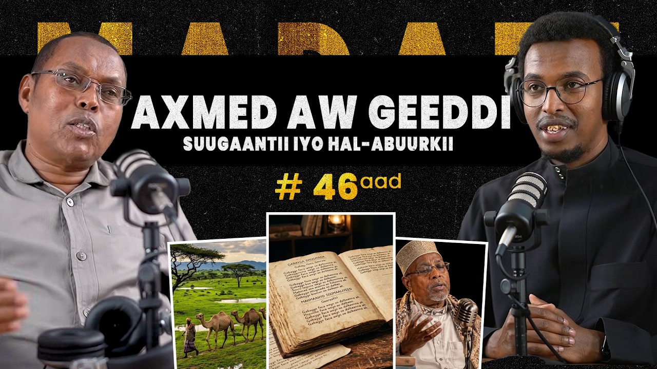 Suugaantii iyo Hal-Abuurkii Axmed Aw Geeddi || Madari Podcast ||