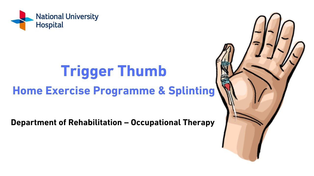 Management of Trigger Thumb (Home Exercise Programme and Splinting)