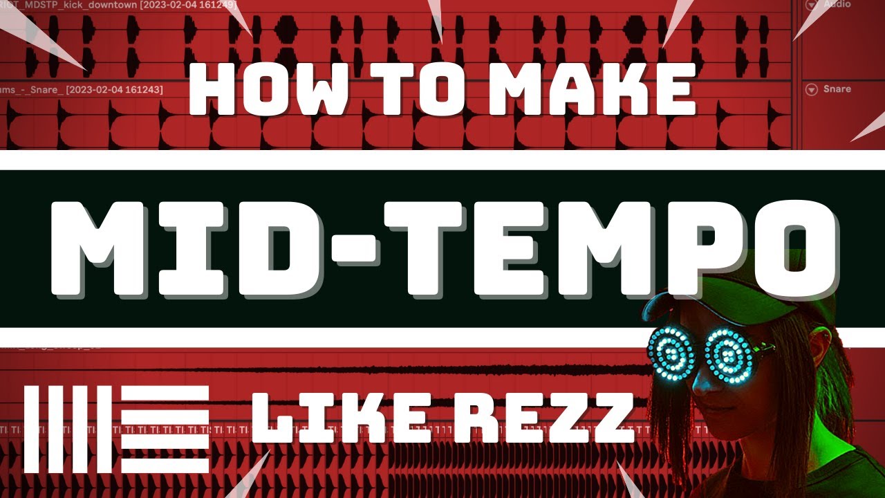 How to Make Midtempo (Rezz/Cyberpunk Style) Detailed Guide