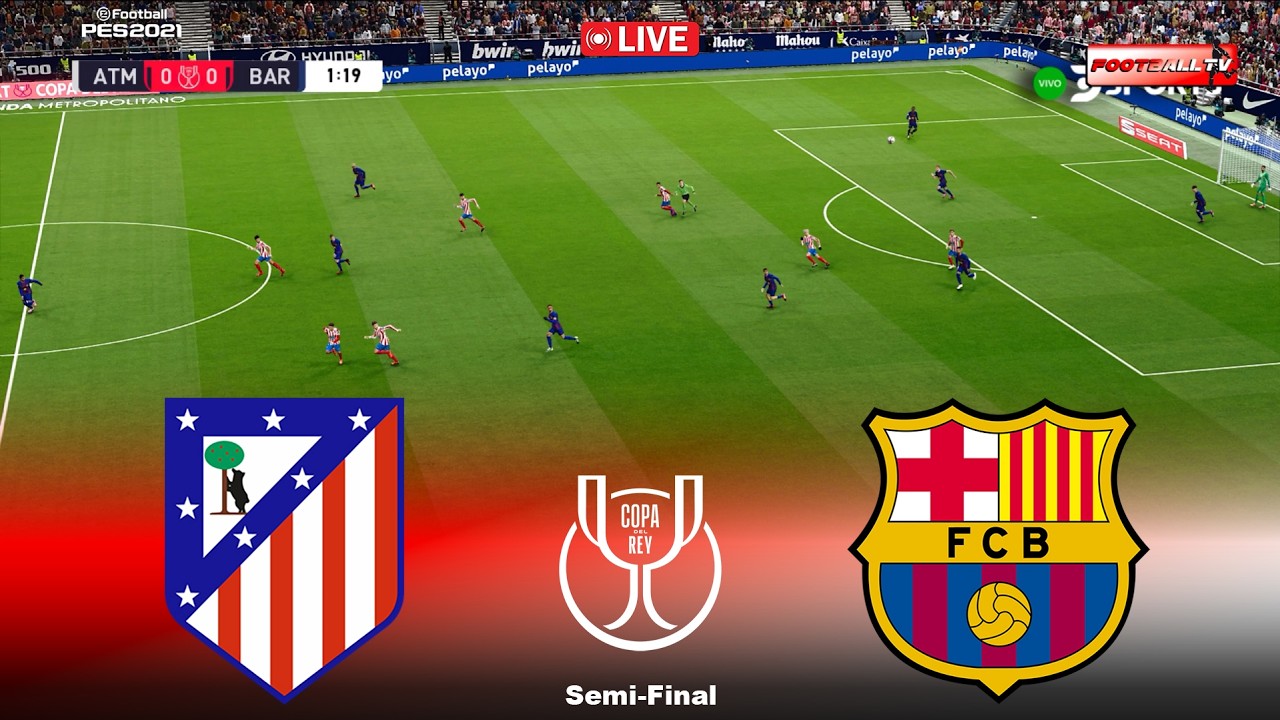 🔴LIVE : Atletico Madrid vs Barcelona - Copa Del Rey 2025/26 en vivo | Pes 21 Gameplay Simulation