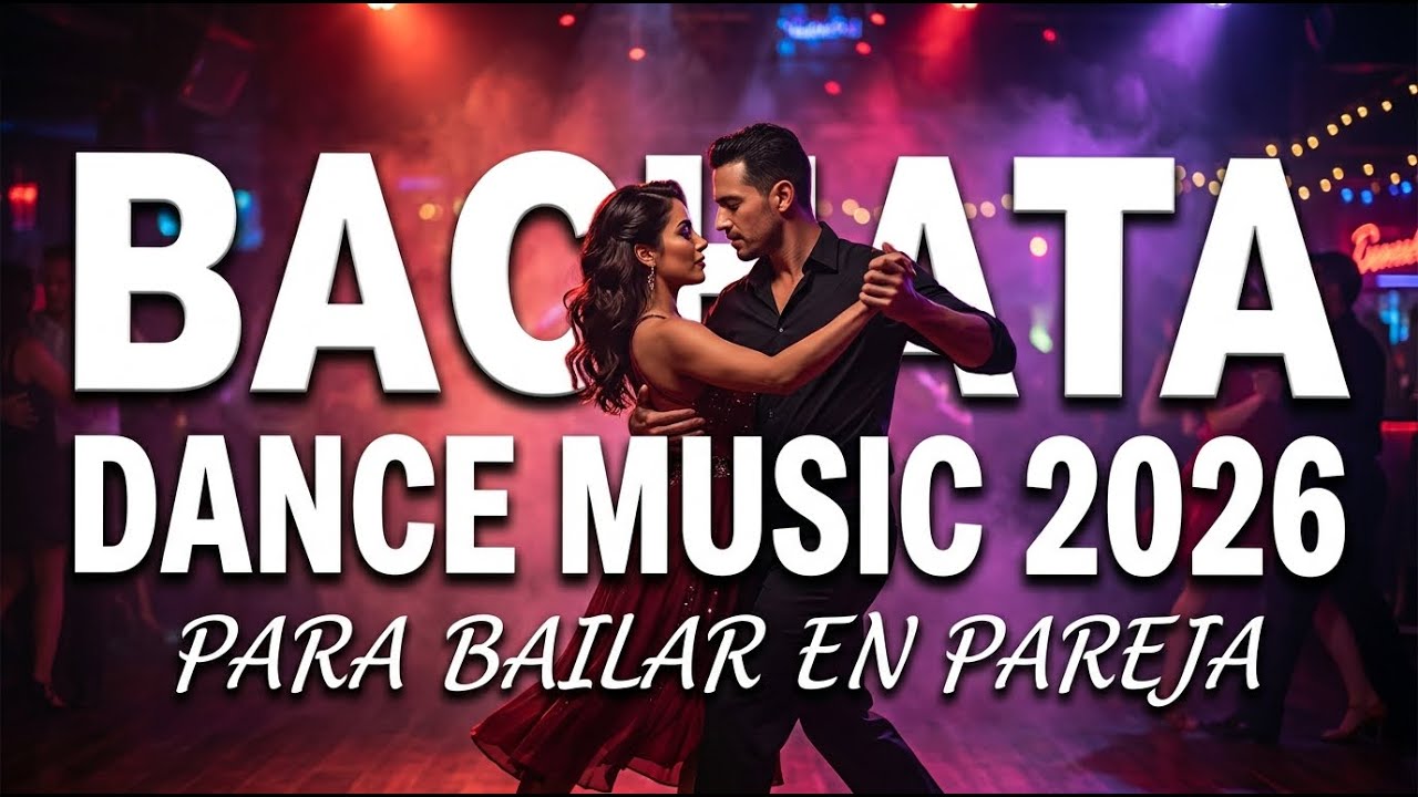 Bachata Dance Music 2026 💃 Bachata Para Bailar En Pareja